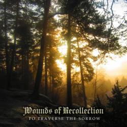 Wounds Of Recollection : To Traverse the Sorrow